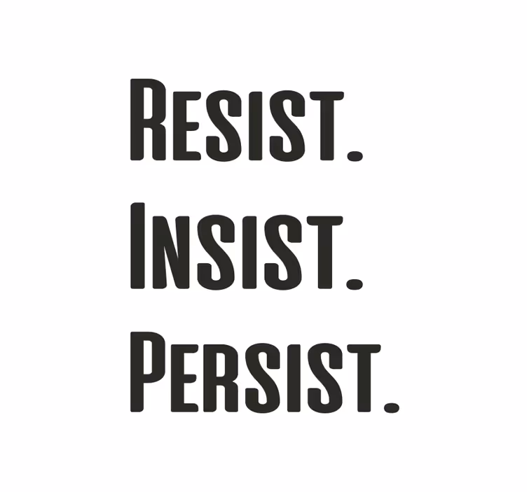 Resist, insist, persist office roller blind - TenStickers