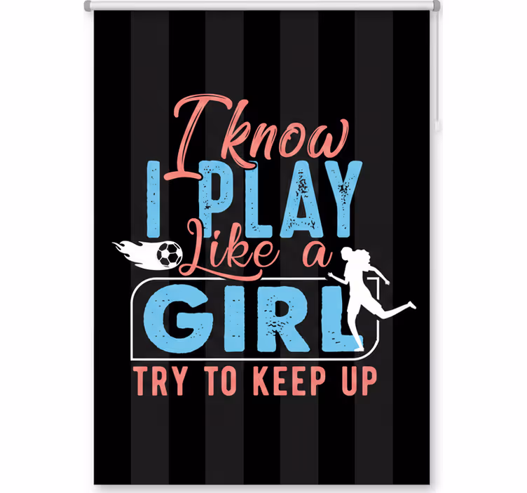 Teenage roller blind i play like a girl - TenStickers