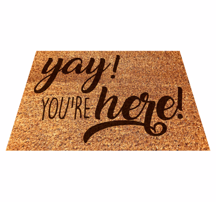 Welcome mat yay you are here entrance hall - TenStickers