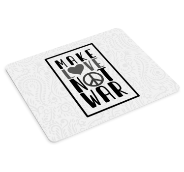 Make love not war quote mousepad with quotes - TenStickers