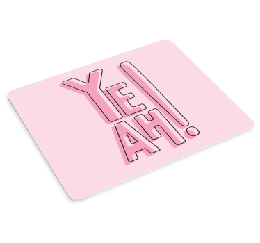 Mouse pad quotes ye ah! expression - TenStickers