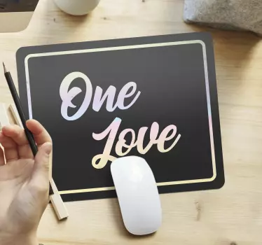 Mouse pad quotes one love quote - TenStickers