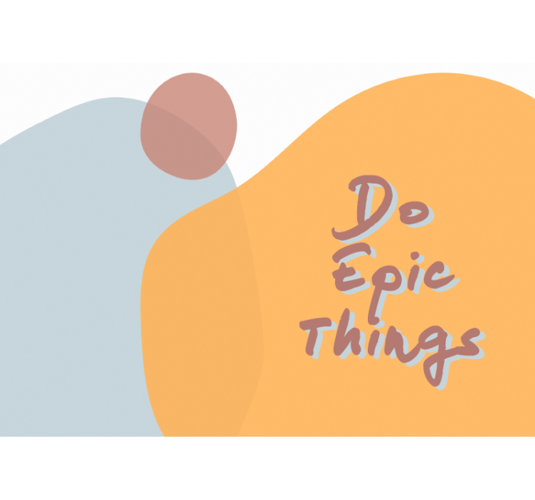 Quote wall mural do epic things - TenStickers