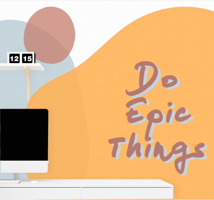 Quote wall mural do epic things - TenStickers