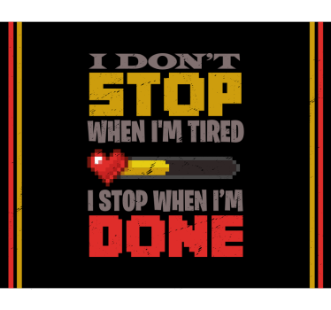 Video game poster i don’t stop when i’m tired - TenStickers