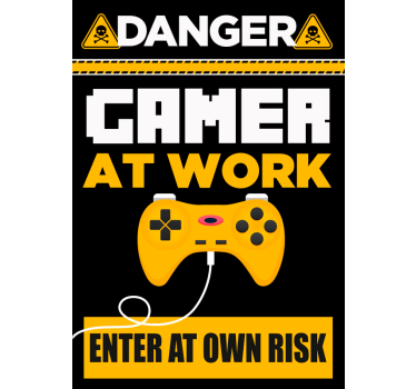 Danger gamer at work video game poster - TenStickers