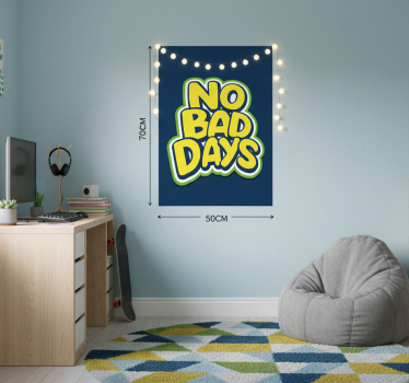 Poster for teenager no bad days - TenStickers