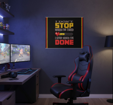 Video game poster i don’t stop when i’m tired - TenStickers