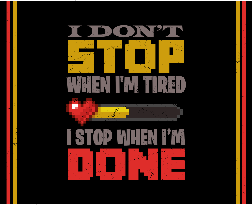 Video game poster i don’t stop when i’m tired - TenStickers
