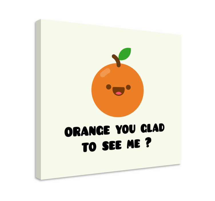 Funny quote with Orange quote canvas wall art - TenStickers