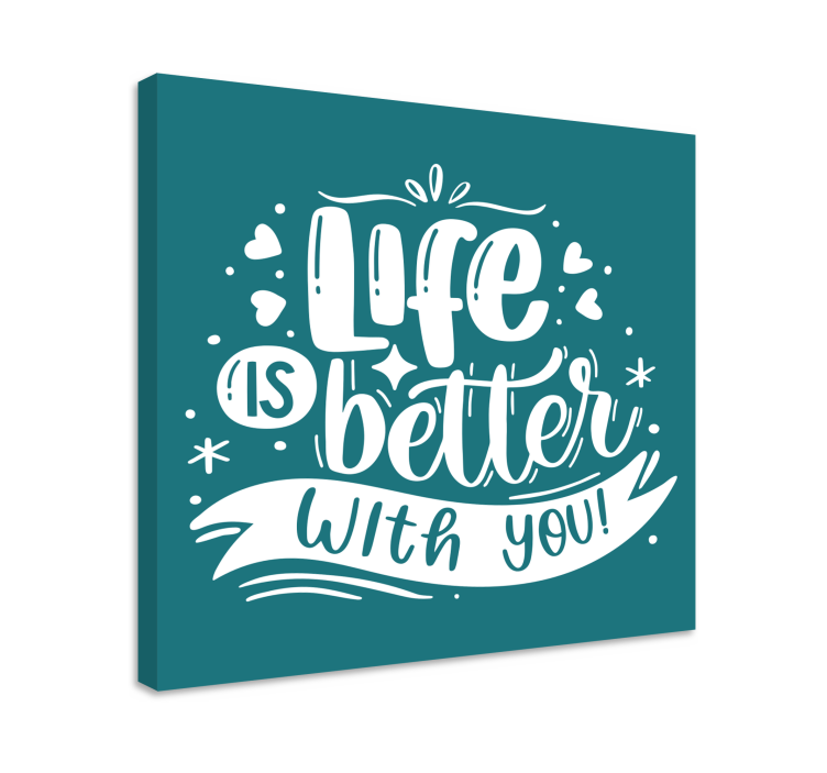Quote canvas life is better - TenStickers