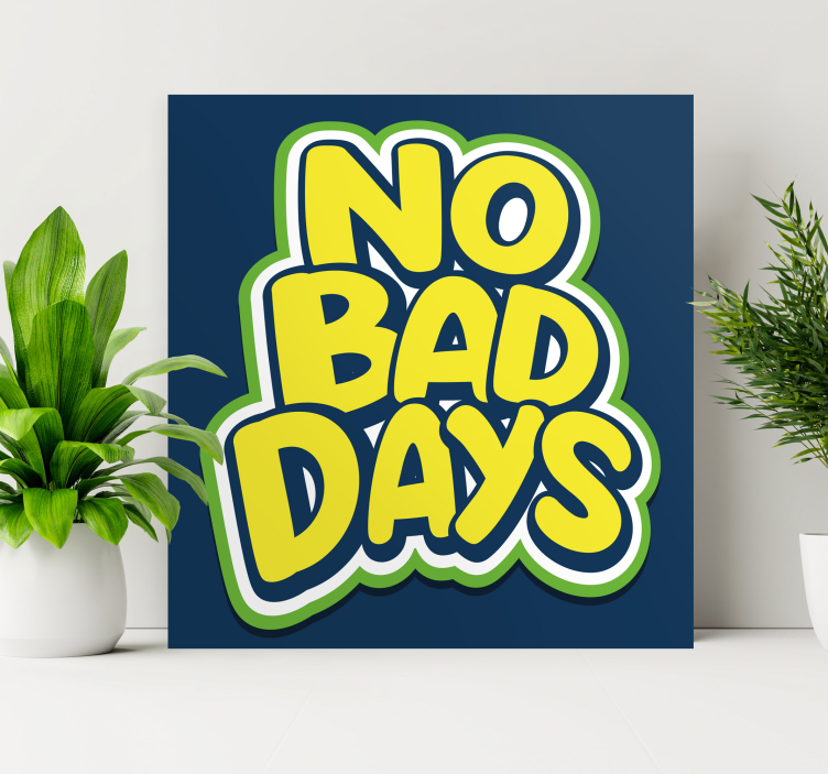 No bad days text teen canvas prints - TenStickers