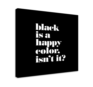Black is a happy color wall art quote prints - TenStickers