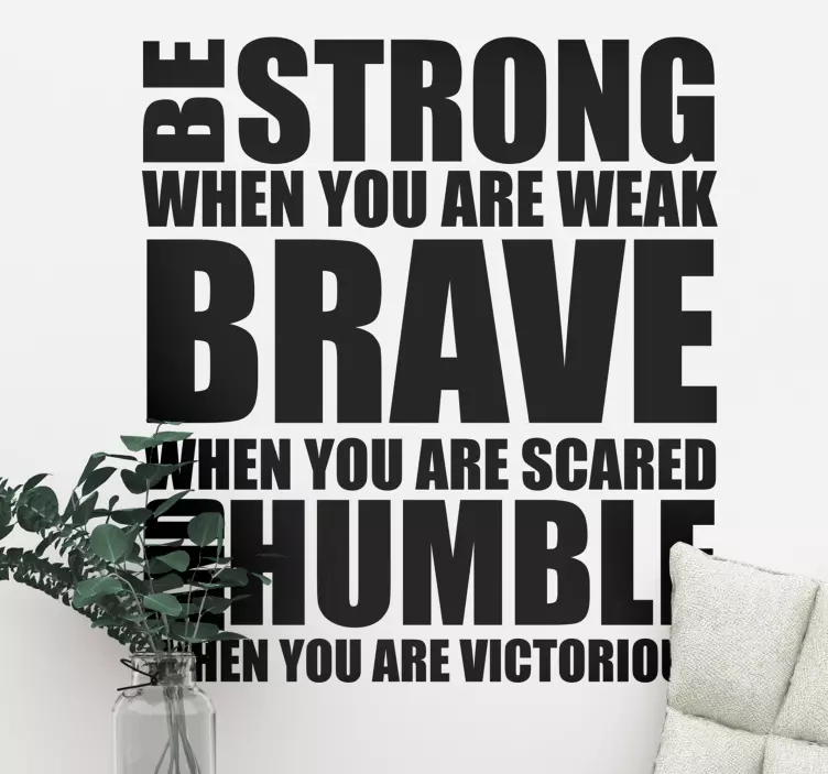 Be strong brave humble victorious quote sticker - TenStickers