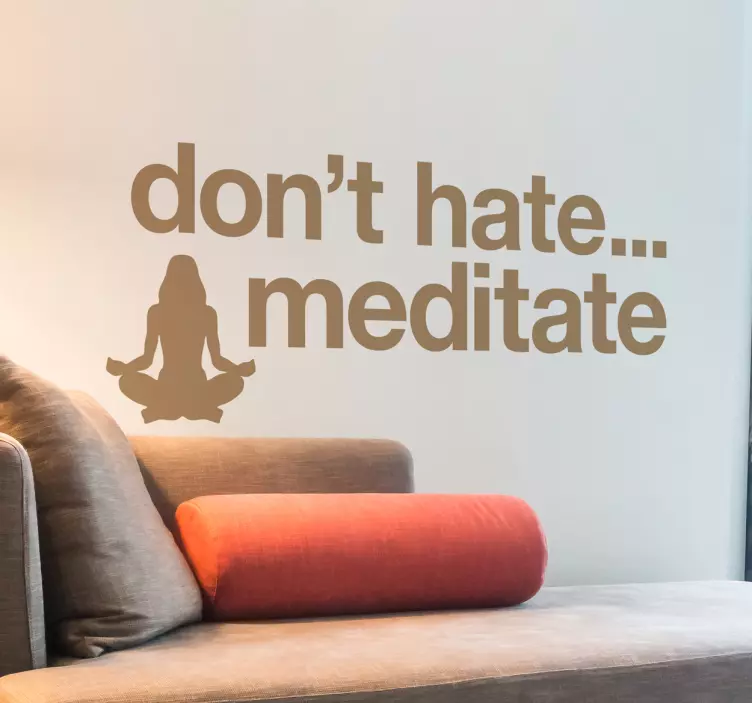 DON'T HATE MEDITATE quote sticker - TenStickers