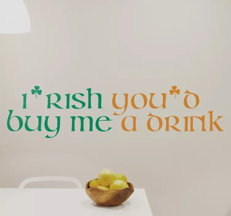 Irish You'd Buy Me A Drink Wall Sticker - TenStickers