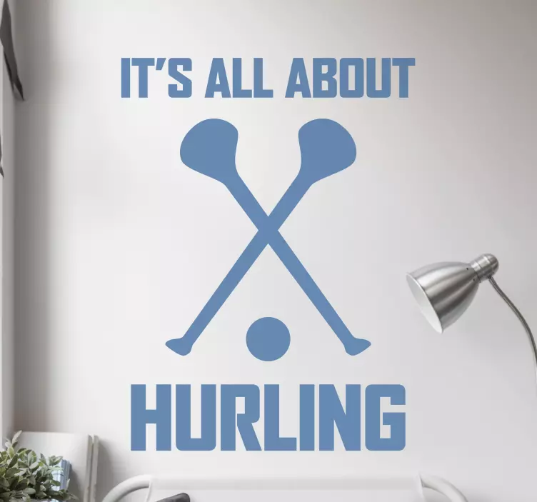 It's all about Hurling wall decal - TenStickers
