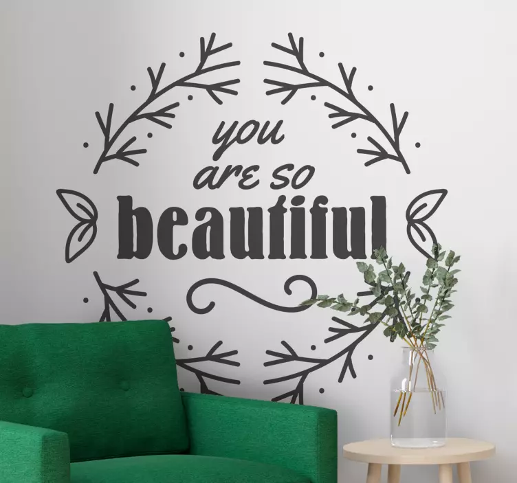 You are so beautiful floral living room wall sticker - TenStickers