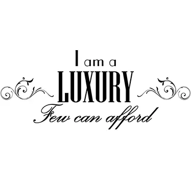 I Am A Luxury Wall Sticker - TenStickers