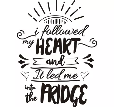 Follow your heart fridge wrap - TenStickers