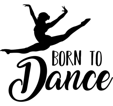 Born To dance decal - TenStickers