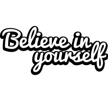 Believe in Yourself Motivational Wall Sticker - TenStickers