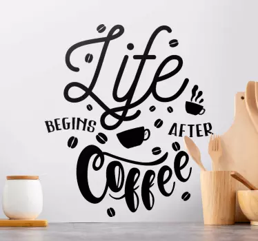 Life begins after Coffee drink wall sticker - TenStickers