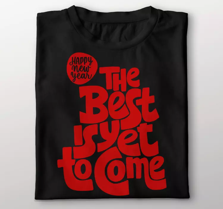 The best is yet to come t-shirt - TenStickers