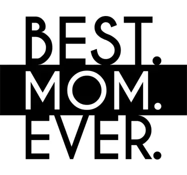 Best Mom Ever t-shirt Mothers day - TenStickers