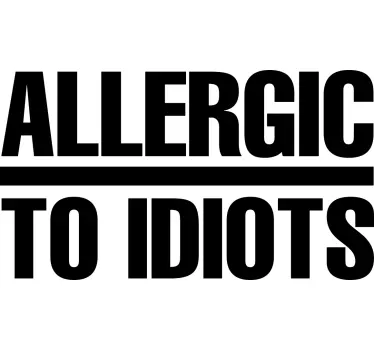 Allergic to idiots t-shirt - TenStickers