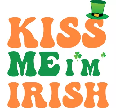 kiss me I'm Irish custom t-shirt - TenStickers