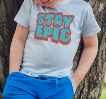 Kids t-shirt stay awesome and be epic - TenStickers