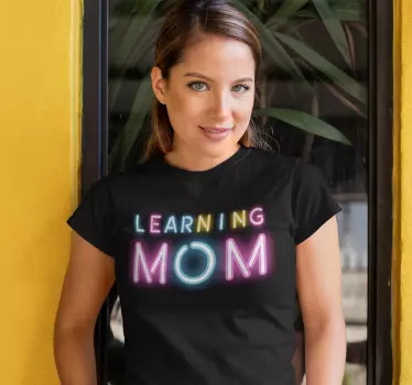 Learning Mom neon Mothers day t shirt - TenStickers