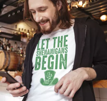 "Let The Shenanigans Begin" T-Shirt - TenStickers