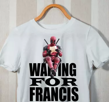 Waiting for francis t-shirt - TenStickers