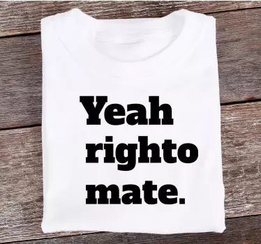 Yeah righto mate Aussie slang t-shirt - TenStickers