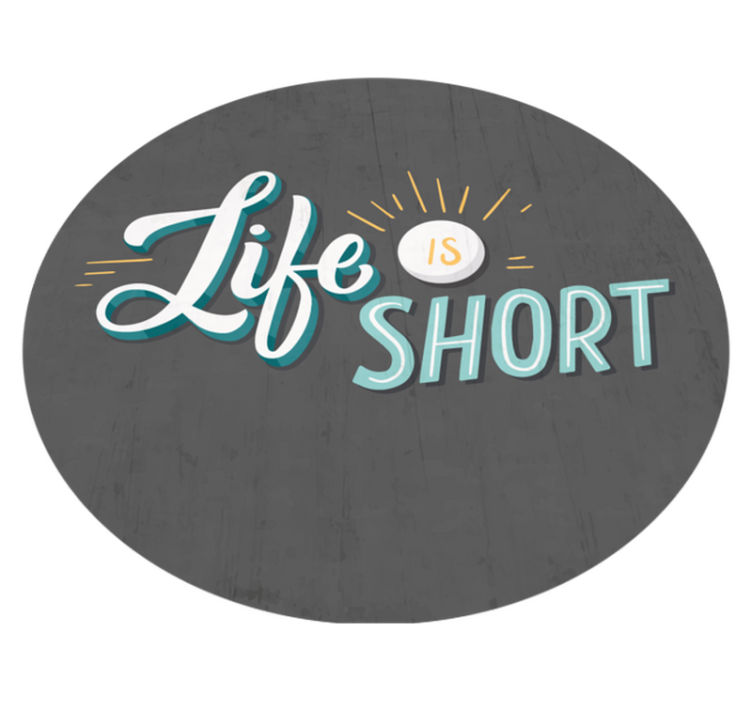 Life is short quote custom vinyl rug - TenStickers