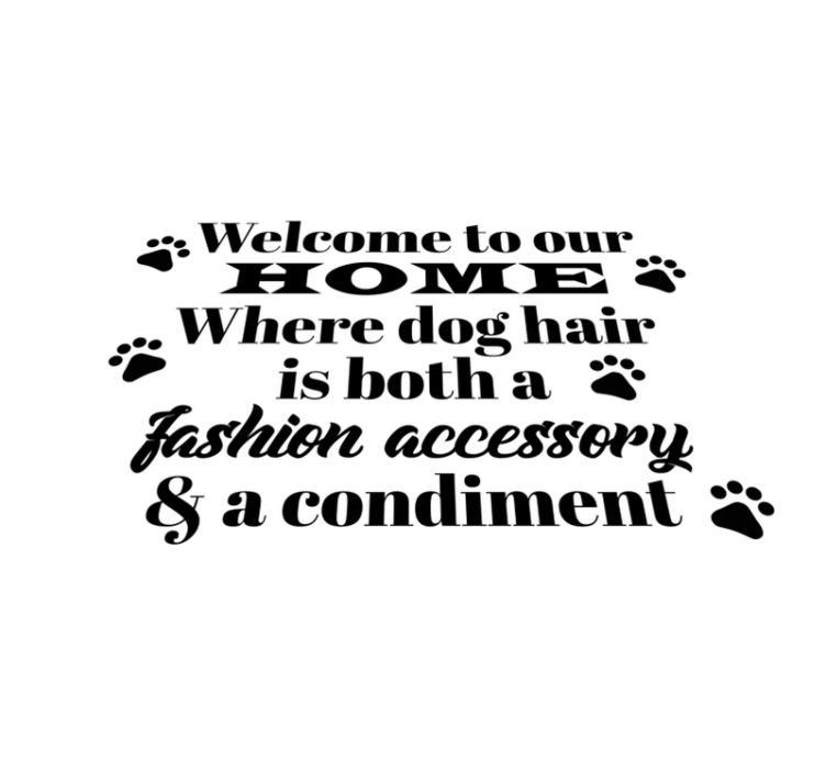 Dog hair is accessory entrance hall vinyl rug - TenStickers